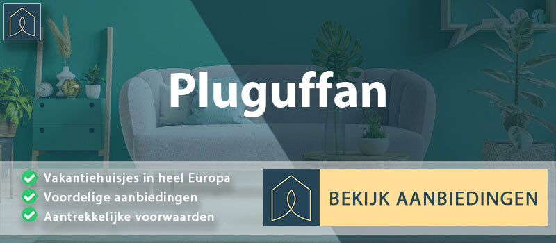 vakantiehuisjes-pluguffan-bretagne-vergelijken