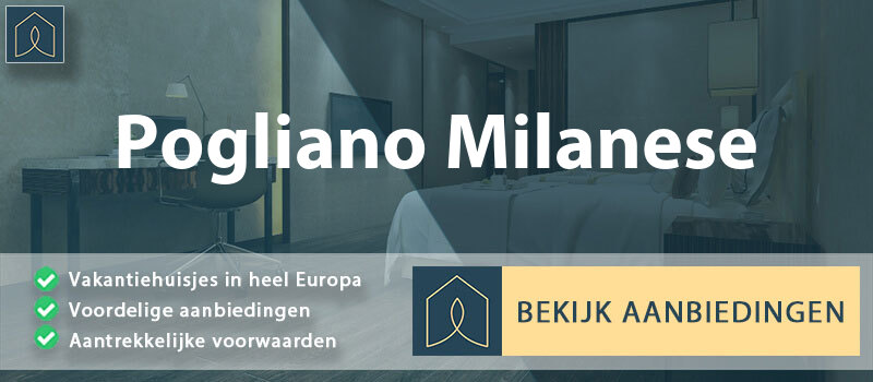 vakantiehuisjes-pogliano-milanese-lombardije-vergelijken