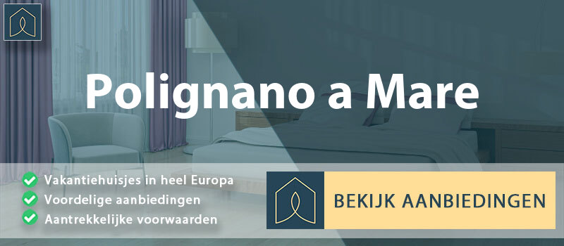 vakantiehuisjes-polignano-a-mare-apulie-vergelijken