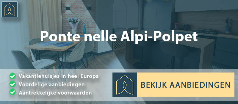 vakantiehuisjes-ponte-nelle-alpi-polpet-veneto-vergelijken