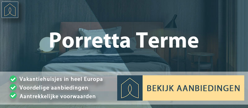vakantiehuisjes-porretta-terme-emilia-romagna-vergelijken