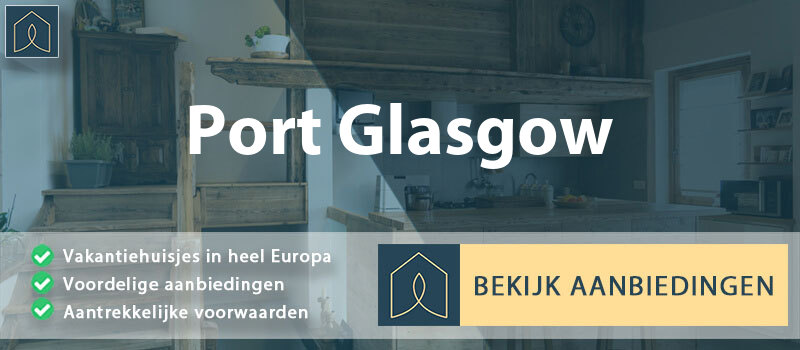 vakantiehuisjes-port-glasgow-schotland-vergelijken