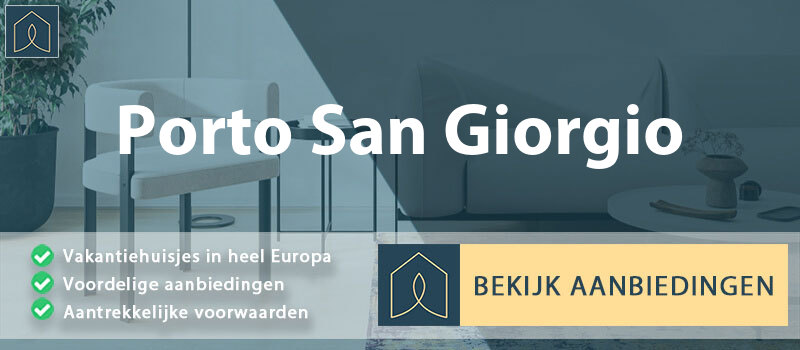vakantiehuisjes-porto-san-giorgio-marche-vergelijken