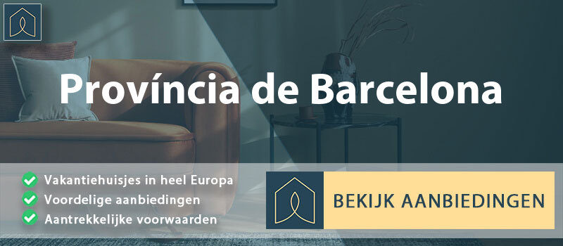 vakantiehuisjes-provincia-de-barcelona-catalonie-vergelijken