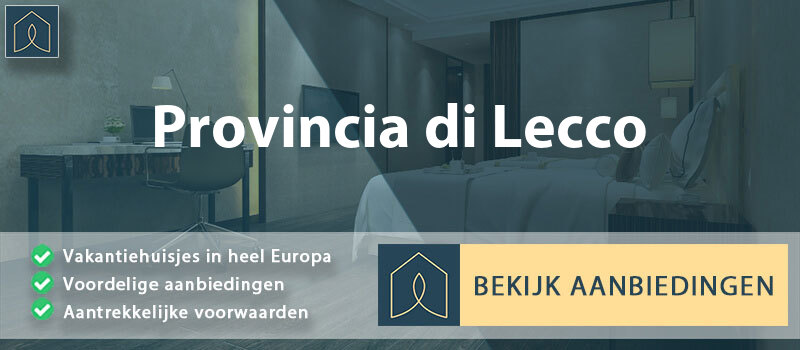 vakantiehuisjes-provincia-di-lecco-lombardije-vergelijken