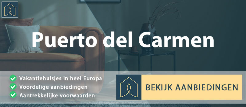 vakantiehuisjes-puerto-del-carmen-canarische-eilanden-vergelijken