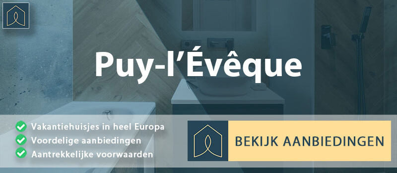 vakantiehuisjes-puy-l-eveque-occitanie-vergelijken