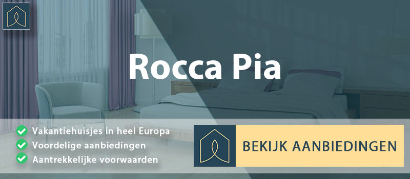vakantiehuisjes-rocca-pia-abruzzen-vergelijken