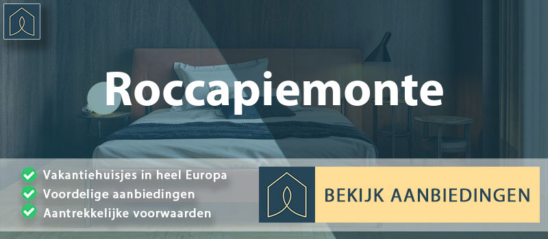vakantiehuisjes-roccapiemonte-campanie-vergelijken