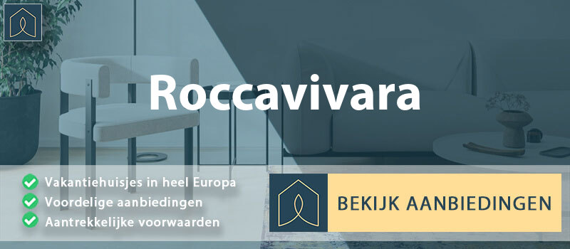 vakantiehuisjes-roccavivara-molise-vergelijken