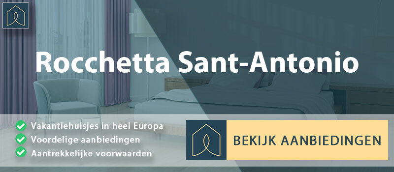 vakantiehuisjes-rocchetta-sant-antonio-apulie-vergelijken