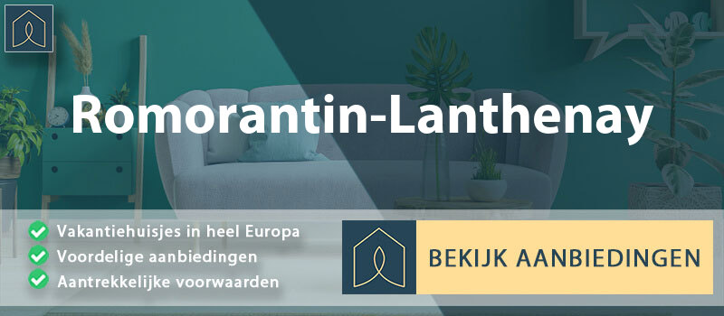 vakantiehuisjes-romorantin-lanthenay-centre-val-de-loire-vergelijken