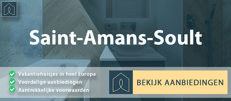 vakantiehuisjes-saint-amans-soult-occitanie-vergelijken