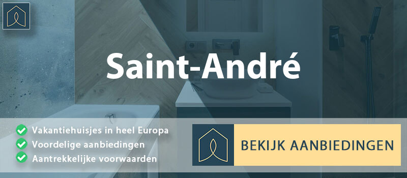 vakantiehuisjes-saint-andre-provence-alpes-cote-d-azur-vergelijken