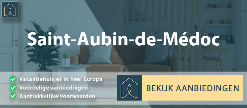 vakantiehuisjes-saint-aubin-de-medoc-nouvelle-aquitaine-vergelijken