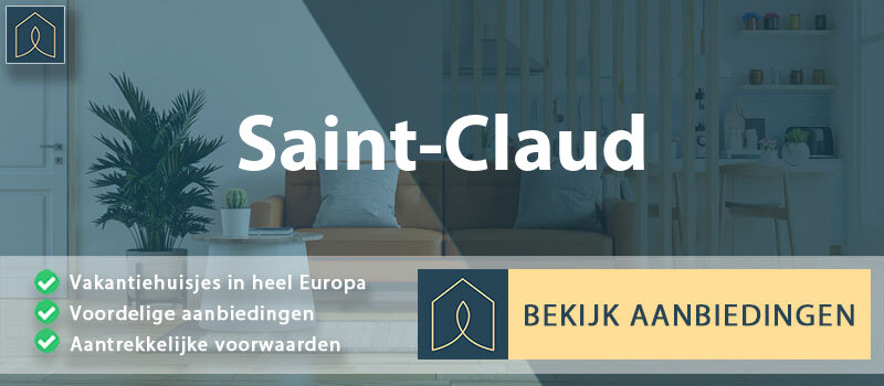 vakantiehuisjes-saint-claud-nouvelle-aquitaine-vergelijken