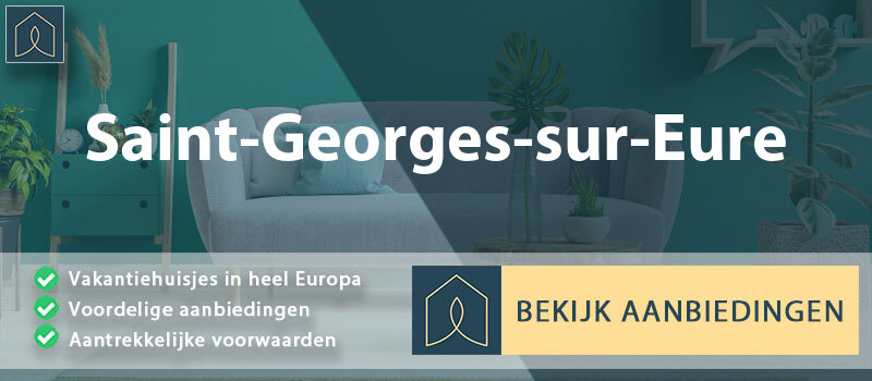 vakantiehuisjes-saint-georges-sur-eure-centre-val-de-loire-vergelijken