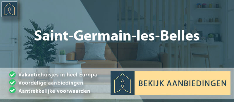 vakantiehuisjes-saint-germain-les-belles-nouvelle-aquitaine-vergelijken