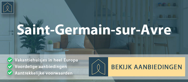 vakantiehuisjes-saint-germain-sur-avre-normandie-vergelijken