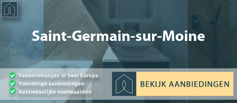 vakantiehuisjes-saint-germain-sur-moine-pays-de-la-loire-vergelijken
