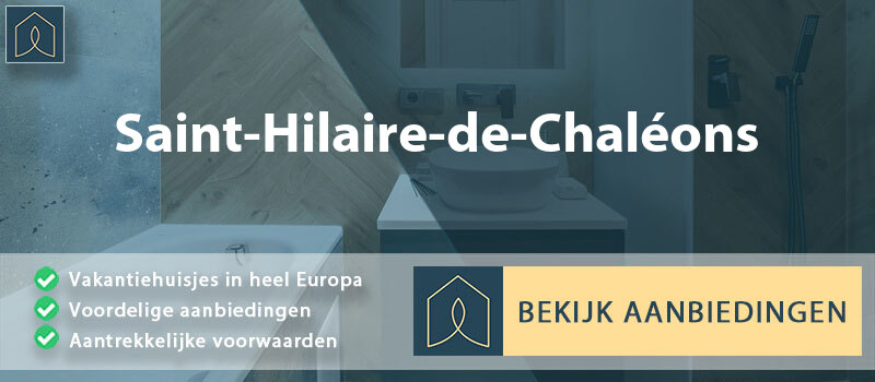 vakantiehuisjes-saint-hilaire-de-chaleons-pays-de-la-loire-vergelijken