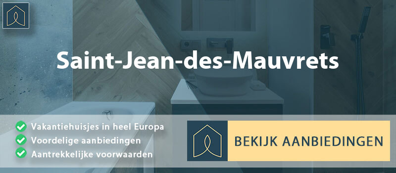 vakantiehuisjes-saint-jean-des-mauvrets-pays-de-la-loire-vergelijken