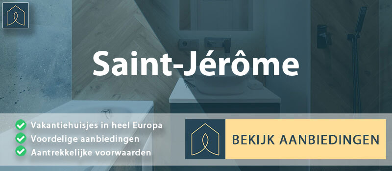 vakantiehuisjes-saint-jerome-provence-alpes-cote-d-azur-vergelijken