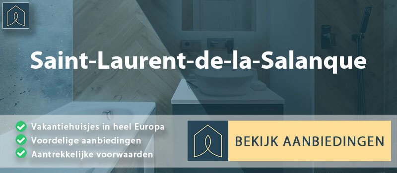 vakantiehuisjes-saint-laurent-de-la-salanque-occitanie-vergelijken