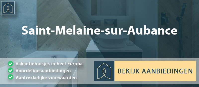 vakantiehuisjes-saint-melaine-sur-aubance-pays-de-la-loire-vergelijken