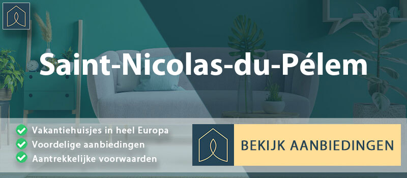 vakantiehuisjes-saint-nicolas-du-pelem-bretagne-vergelijken