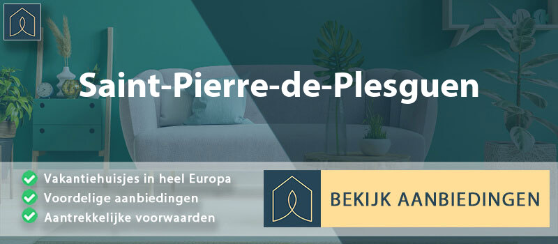 vakantiehuisjes-saint-pierre-de-plesguen-bretagne-vergelijken
