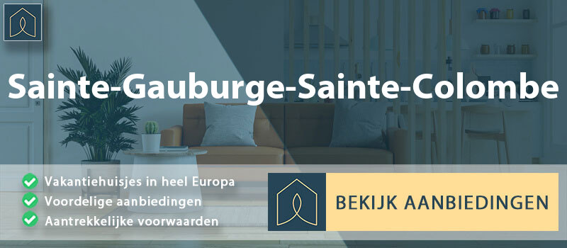 vakantiehuisjes-sainte-gauburge-sainte-colombe-normandie-vergelijken