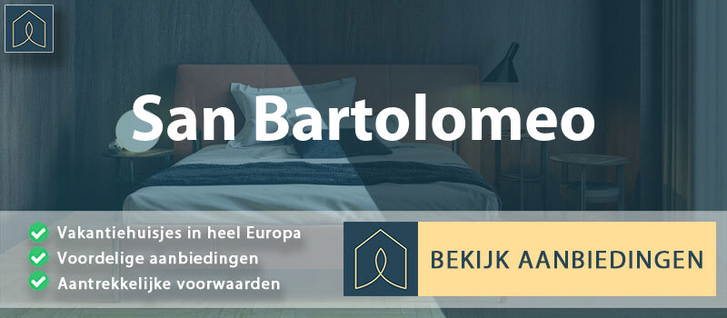 vakantiehuisjes-san-bartolomeo-emilia-romagna-vergelijken
