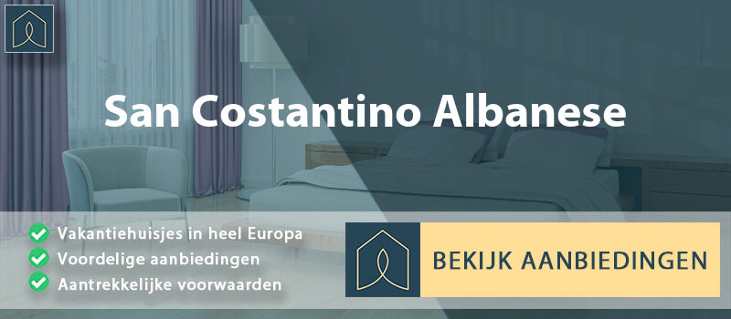 vakantiehuisjes-san-costantino-albanese-basilicata-vergelijken