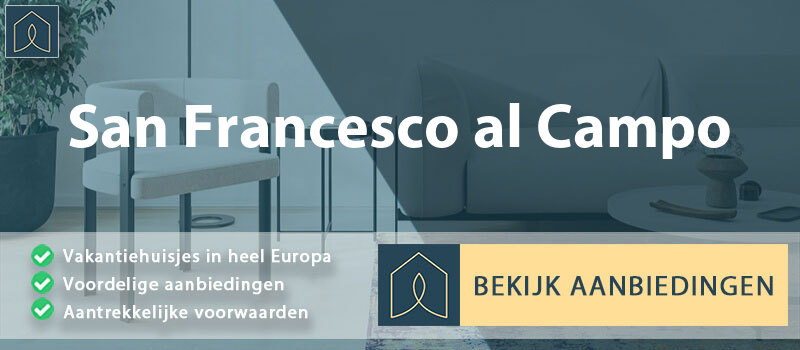 vakantiehuisjes-san-francesco-al-campo-piemont-vergelijken