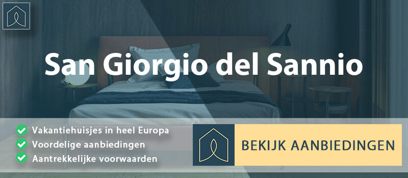 vakantiehuisjes-san-giorgio-del-sannio-campanie-vergelijken