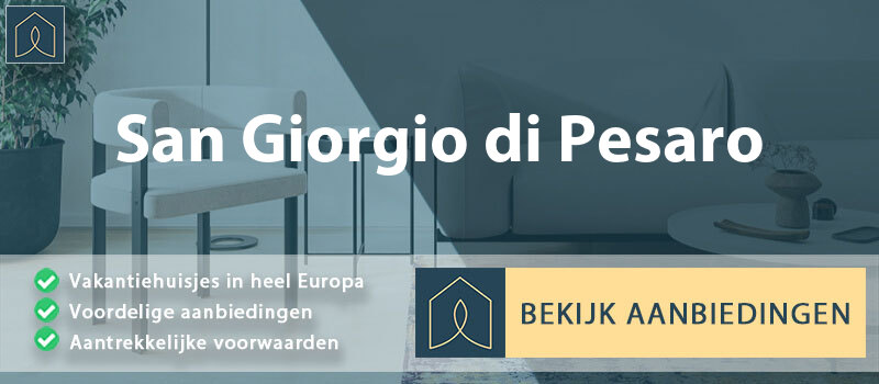 vakantiehuisjes-san-giorgio-di-pesaro-marche-vergelijken