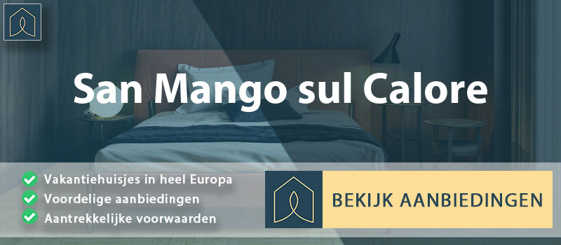 vakantiehuisjes-san-mango-sul-calore-campanie-vergelijken