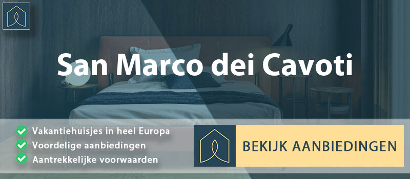 vakantiehuisjes-san-marco-dei-cavoti-campanie-vergelijken