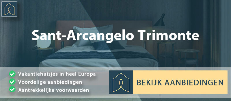 vakantiehuisjes-sant-arcangelo-trimonte-campanie-vergelijken
