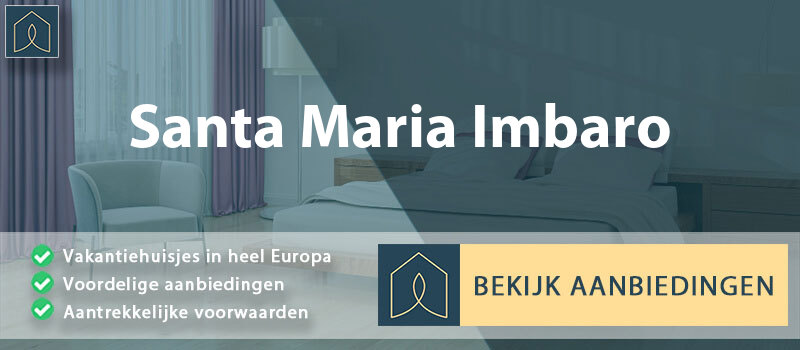 vakantiehuisjes-santa-maria-imbaro-abruzzen-vergelijken