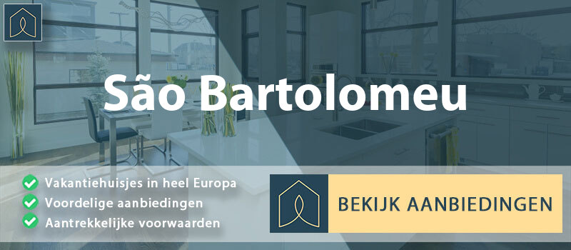 vakantiehuisjes-sao-bartolomeu-guarda-vergelijken