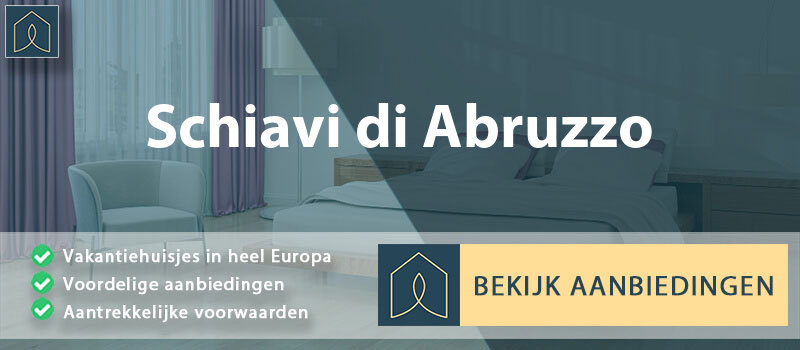 vakantiehuisjes-schiavi-di-abruzzo-abruzzen-vergelijken