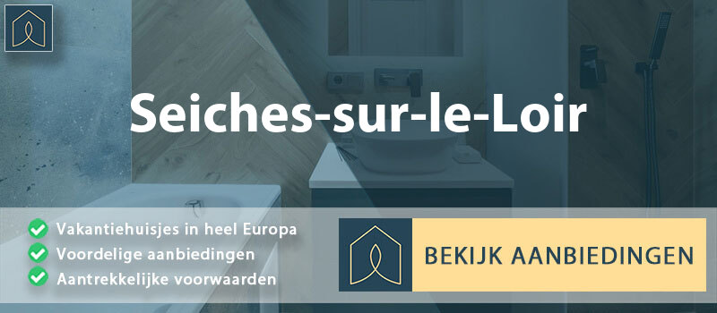 vakantiehuisjes-seiches-sur-le-loir-pays-de-la-loire-vergelijken