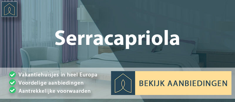 vakantiehuisjes-serracapriola-apulie-vergelijken