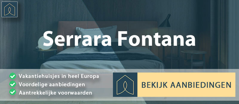vakantiehuisjes-serrara-fontana-campanie-vergelijken