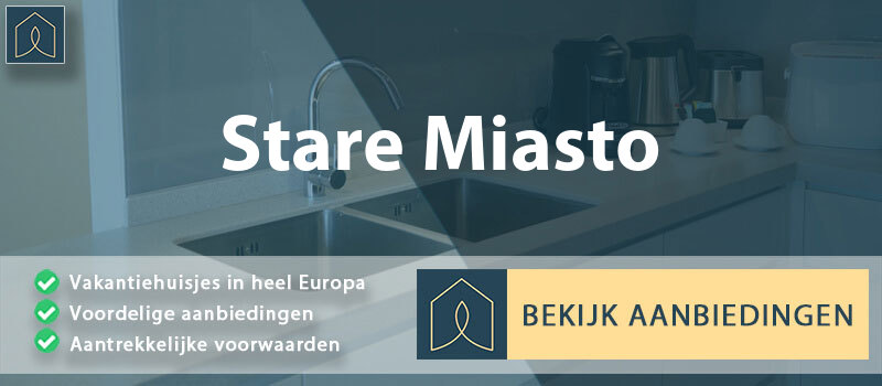 vakantiehuisjes-stare-miasto-groot-polen-vergelijken