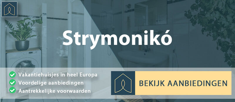 vakantiehuisjes-strymoniko-centraal-macedonie-vergelijken