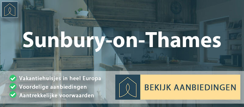 vakantiehuisjes-sunbury-on-thames-engeland-vergelijken