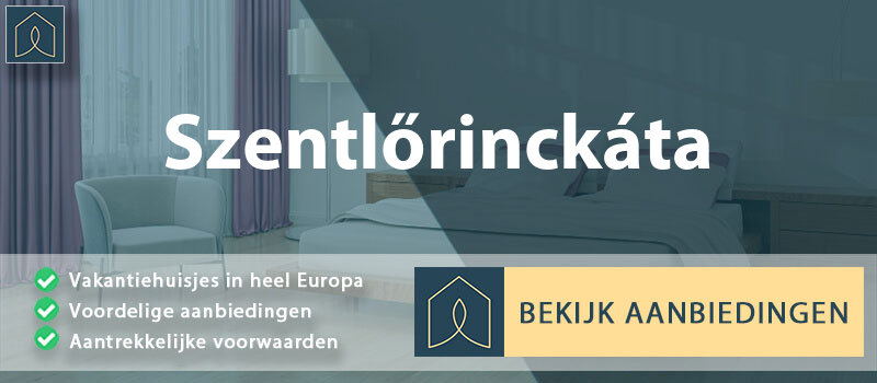 vakantiehuisjes-szentlorinckata-pest-vergelijken